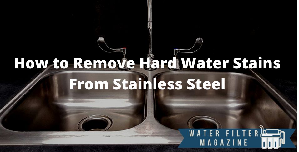 removing hard water stains from stainless steel