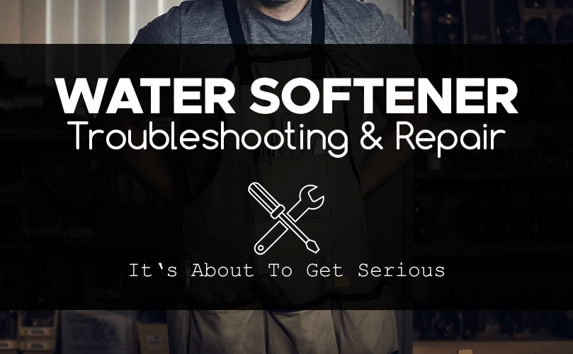 Water Softener Repair and Troubleshooting