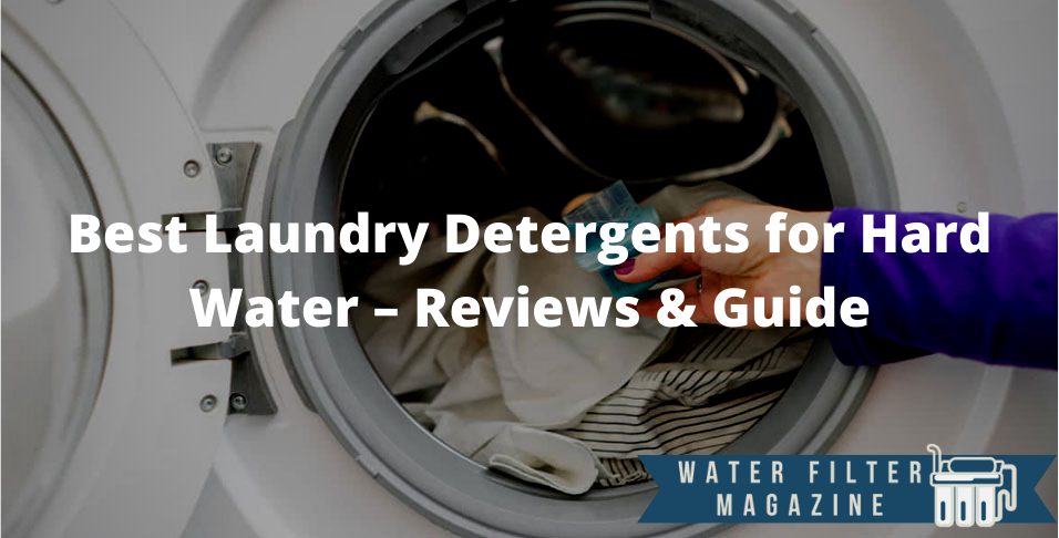 choosing laundry detergents for hard water