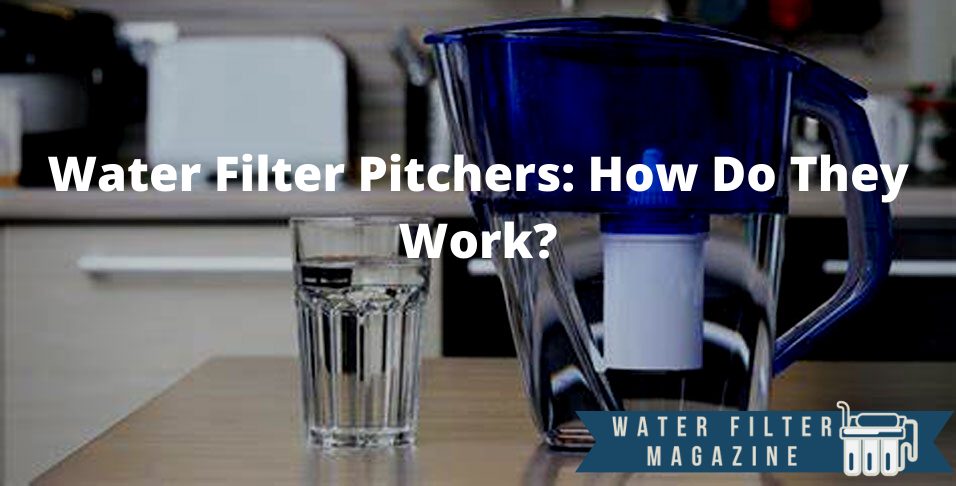 water filter pitchers working principles